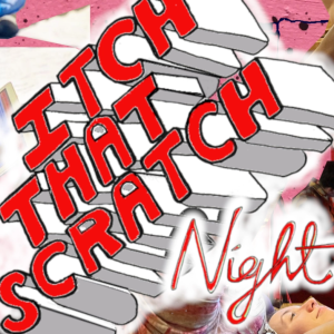 Itch That Scratch Night