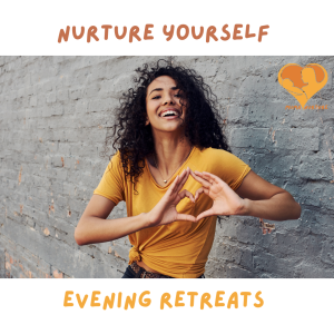 Nurture Yourself Evening Retreat