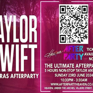 TAYLOR SWIFT: THE ERAS TOUR AFTERPARTY @ HEAVEN NIGHTCLUB