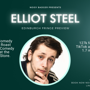 Elliot Steel: Edinburgh Fringe Preview
