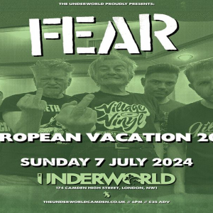 FEAR at The Underworld - London