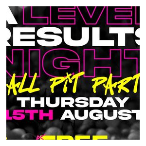 A level results night - Bull Pit Party