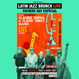 Latin Jazz Brunch Live Fathers Day Especial x Deppa/Hirst Band Album Launch