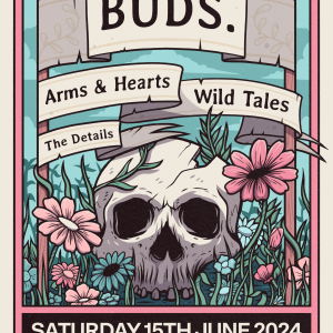 BMI Presents: Buds.| Arms & Hearts | Wild Tales | The Details
