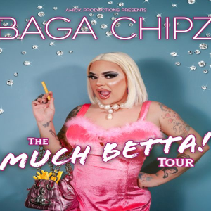 Baga Chipz - The 'Much Betta!' Tour - Torquay