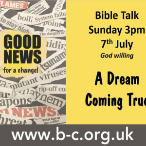 A short Bible talk, Sunday 7th July at 3pm Christadelphian Meeting Room, NR14 7DW