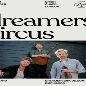 Dreamers' Circus at Union Chapel - London