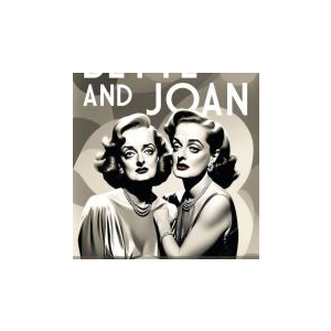 Bette and Joan