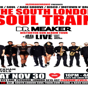 The South London Soul Train Dr Meaker (Live) Album Release Special