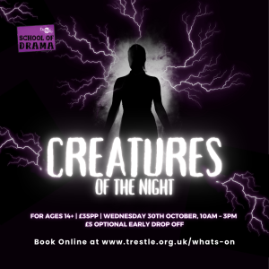 Trestle School Of Drama | Creatures Of The Night Workshop