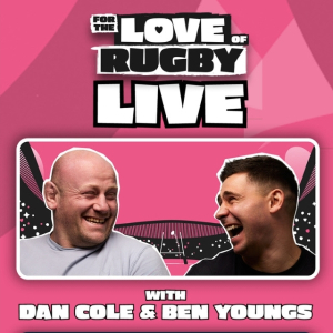 For The Love of Rugby Live