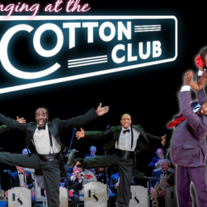 Swinging at the Cotton Club - featuring The Lindy Hop Dance Company