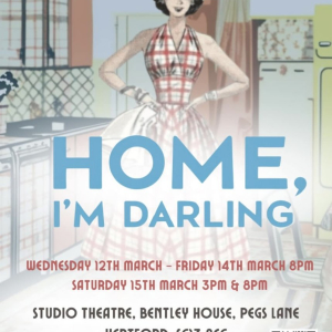 Hertford Dramatic & Operatic Society  presents Home, I'm Darling.