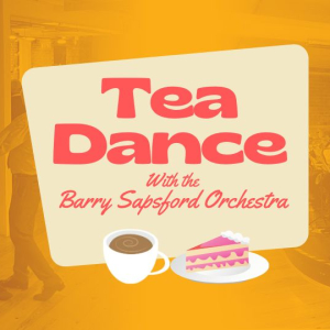 Afternoon Tea Dance with Barry Sapsford’s Swing Orchestra