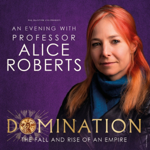 Domination - The Fall and Rise of an Empire with Alice Roberts