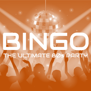 BINGO - THE ULTIMATE 80s PARTY