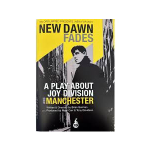 New Dawn Fades: A Play About Joy Division and Manchester