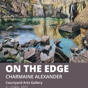 Exhibition: On the Edge by Charmaine Alexander