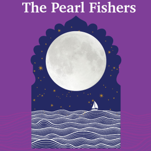 Georges Bizet's The Pearl Fishers