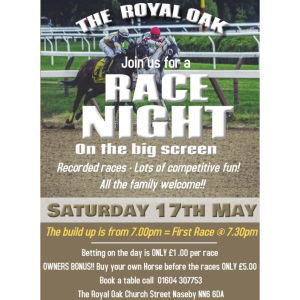 The Royal Oak Pub Naseby  Come and join us for our Race night on Saturday. 