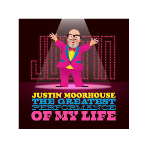 Justin Moorhouse: The Greatest Performance of My Life