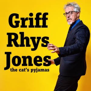 Griff Rhys Jones: The Cat's Pyjamas 