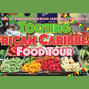 Flavours of Heritage: Africa and Caribbean Tooting Food Tour 