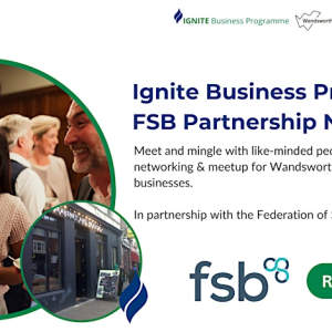 Wandsworth Business Networking Event With FSB| Ignite Programme