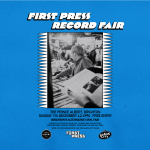First Press Record Fair @ The Prince Albert, Brighton - 07/12/25 12-4pm