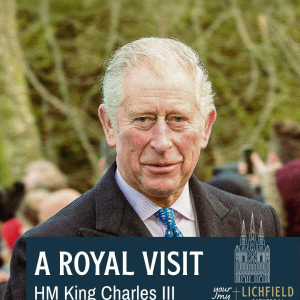 👑 His Majesty King Charles III to Visit Lichfield Cathedral