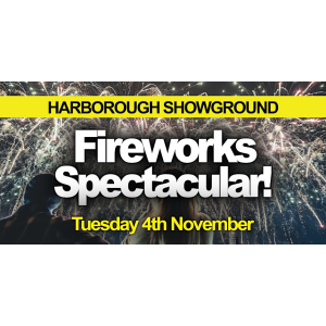 Fireworks Spectacular - Harborough Showground