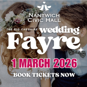 The Big Cheshire Wedding Fair at Nantwich Civic Hall - 1st March 2026