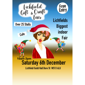 Lichfield Gift & Craft Fair  Saturday 6th  December 2025  Lichfield Guild Hall
