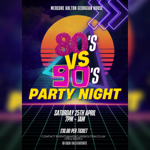80's vs 90's Party at Mercure Bolton Georgian House