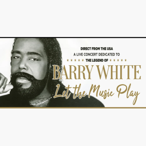 Let The Music Play: Celebrating the Music of Barry White at Blackburn Empire Theatre