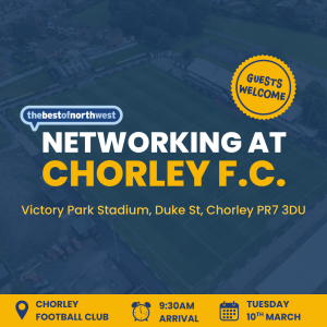 Thebestofnorthwest Chorley Networking, 10th March