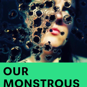 Our Monstrous Bodies by Emma Cleary (Borough Press)