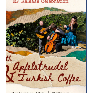 EP Release Celebration: With Apfelstrudel & Turkish Coffee