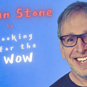 Ian Stone is ‘Looking for the Wow’