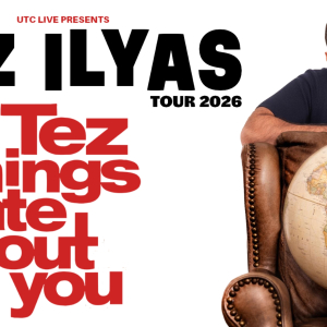 Tez Ilyas: Tez Things I Hate About You