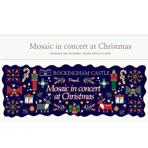 Mosaic in concert at Christmas at Rockingham Castle