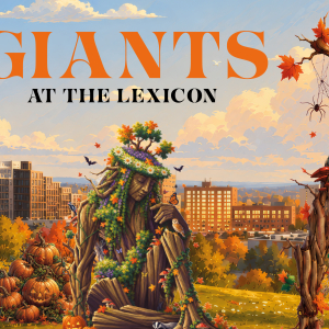 Giants at The Lexicon