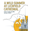 A Wild Summer at Lichfield Cathedral