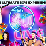 Club 80's LIVE SHOW @EpsomPlayhouse Fri 18th Oct