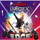 Epic Family Event in Cottenham – Circus Cortex: THE EDGE Live Show