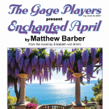 The Gage Players present ENCHANTED APRIL by Matthew Barber from the novel by Elizabeth von Arnim