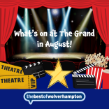 See What's On At Wolverhampton Grand Theatre in August 🎟️👏 
