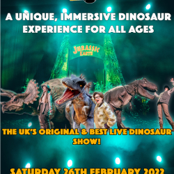 Jurassic Earth Live - Dinosaur Show - Winter Gardens Blackpool - Saturday 26th February 2022