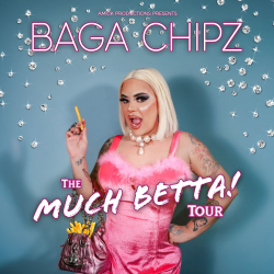 Baga Chipz - The 'Much Betta!' Tour - Gainsborough