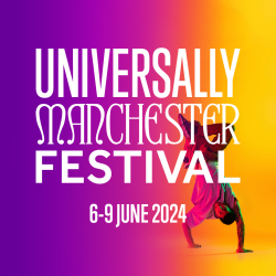 Universally Manchester Festival